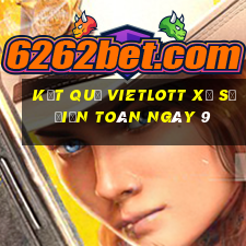 kết quả vietlott xổ Số Điện Toán ngày 9