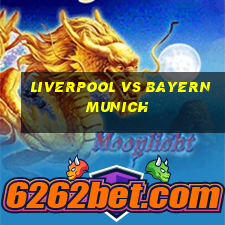 liverpool vs bayern munich