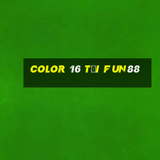 Color 16 Tải Fun88