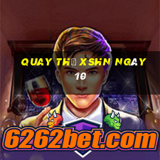 Quay thử XSHN ngày 10