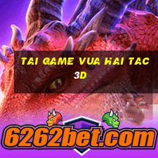 tai game vua hai tac 3d