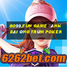 Go99.Fun Game Đánh Bài Ông Trùm Poker