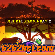 kết quả XSMN ngày 25