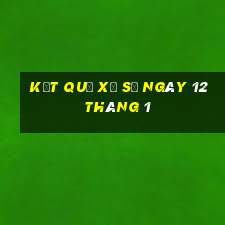 kết quả xổ số ngày 12 tháng 1