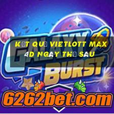 Kết quả vietlott Max 4D ngày thứ sáu