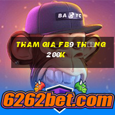 Tham gia Fb9 Thưởng 200k