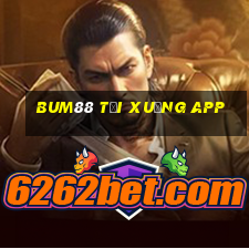 Bum88 tải xuống app