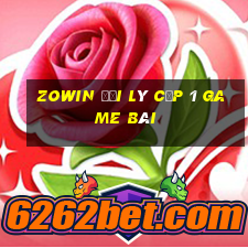 Zowin Đại Lý Cấp 1 Game Bài