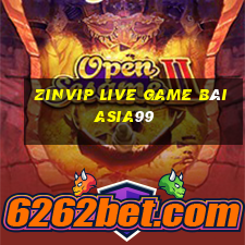 Zinvip Live Game Bài Asia99