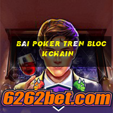 bài poker trên blockchain