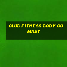 club fitness body combat