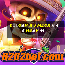 Dự đoán XS Mega 6 45 ngày 11