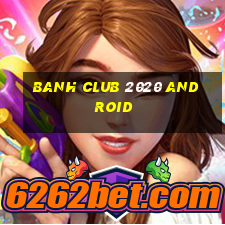 banh club 2020 android