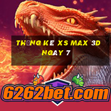 Thống kê XS Max 3D ngày 7