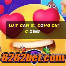 luật cán bộ công chức 2008