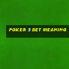 poker 3 bet meaning