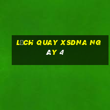 Lịch quay XSDNA ngày 4