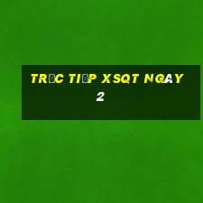 Trực tiếp XSQT ngày 2