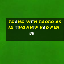 Thành viên Baobo Asia đăng nhập vào Fun88