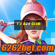 tải b29 club