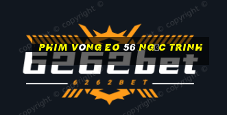 phim vòng eo 56 ngọc trinh