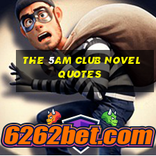 the 5am club novel quotes