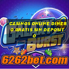 casinos online dinero gratis sin deposito