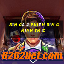 Bắn cá 2 Phiên bản chính thức