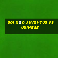 soi kèo juventus vs udinese