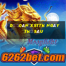 Dự đoán XSTTH ngày thứ sáu