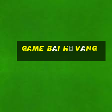 game bài hũ vàng