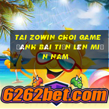 Tai Zowin Choi Game Đánh Bài Tiến Lên Miền Nam