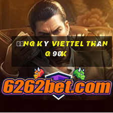 đăng ký viettel tháng 90k