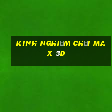 kinh nghiệm chơi max 3d