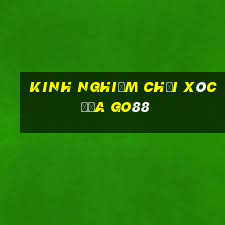 kinh nghiệm chơi xóc đĩa go88