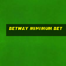 betway minimum bet