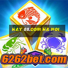 hay 88.com ha noi