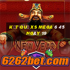 kết quả XS Mega 6 45 ngày 19