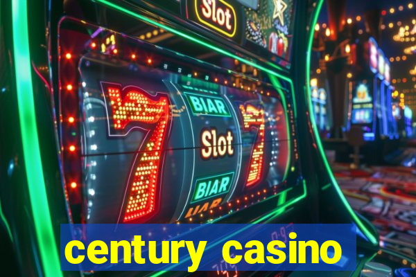 century casino