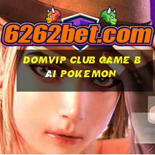 Domvip Club Game Bài Pokemon