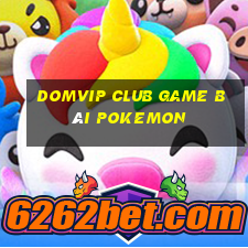 Domvip Club Game Bài Pokemon