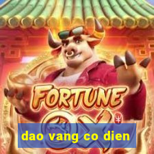 dao vang co dien