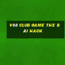 V68 Club Game The Bài Hack