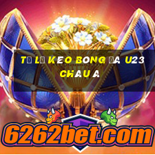 tỷ lệ kèo bóng đá u23 châu á