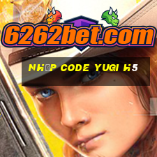 nhập code yugi h5