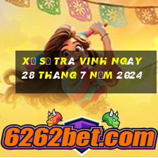 xổ số trà vinh ngày 28 tháng 7 năm 2024