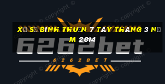 xổ số bình thuận 7 tây tháng 3 năm 2014