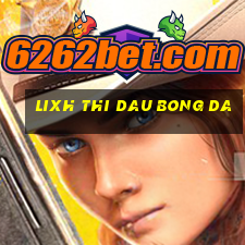 lixh thi dau bong da