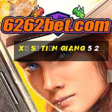 xổ số tiền giang 5 2