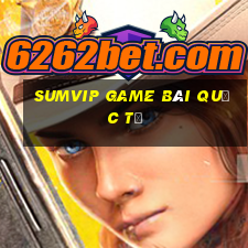 Sumvip Game Bài Quốc Tế